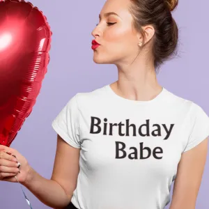 Birthday Babe White Women T-shirt