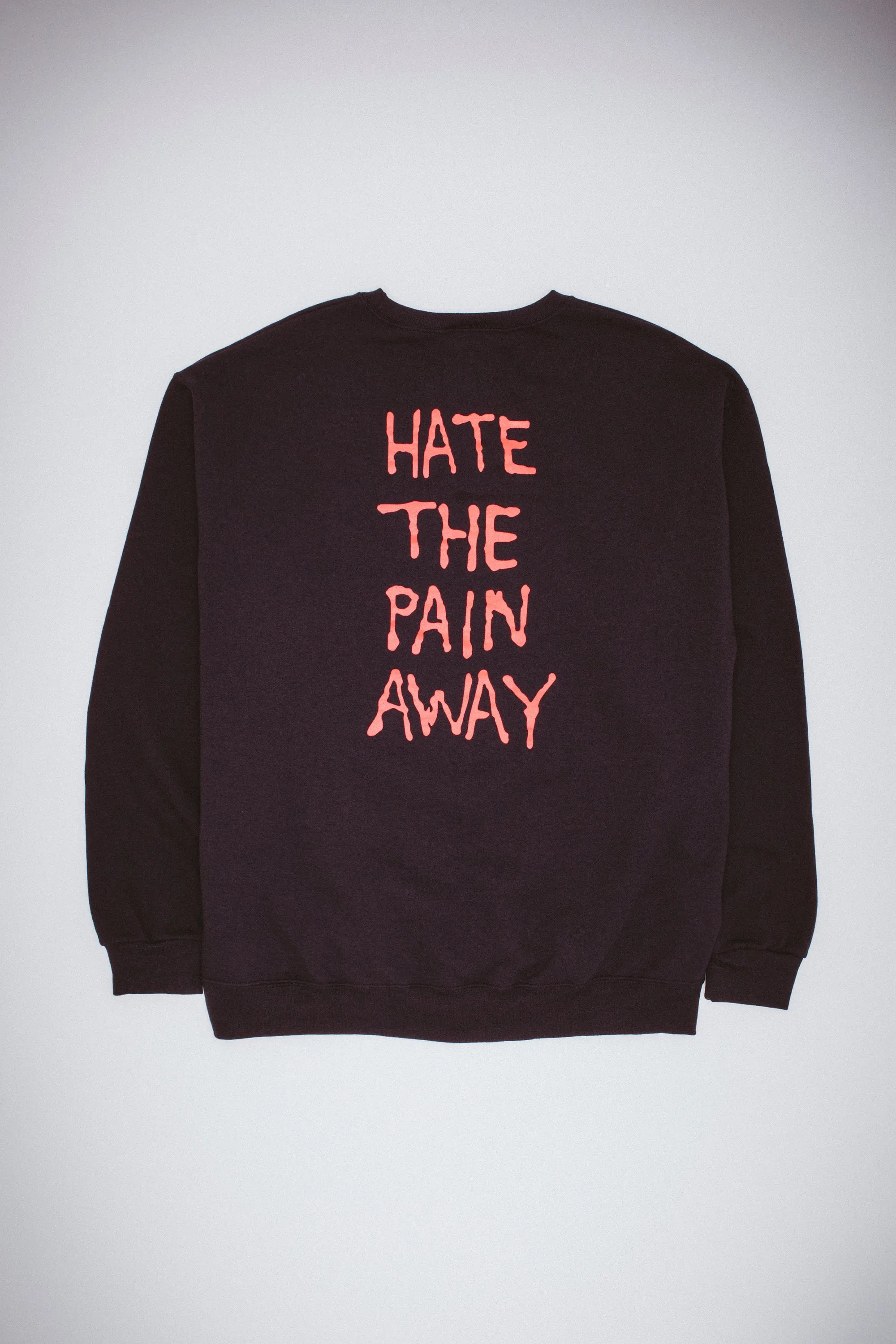Hate The Pain Away Crewneck