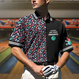 I Always Use Three Fingers Polo Shirt, Custom Bowling Polo Shirt Design For Men, 10 Pin Sowling Shirts Coolspod