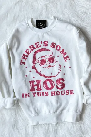 There's Some Hos In This House Sweatshirt (White) | FINAL SALE